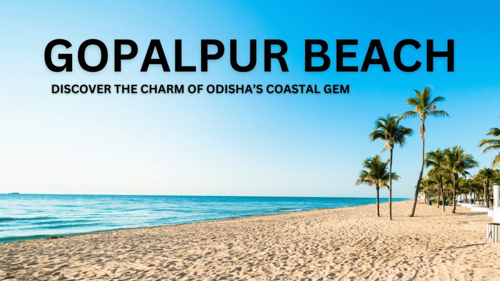 Gopalpur-Beach_-Discover-the-Charm-of-Odishas-Coastal-Gem