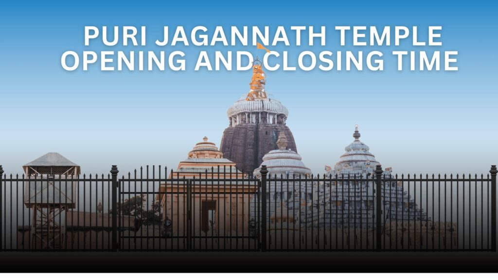 Puri Jagannath Temple Opening and Closing time