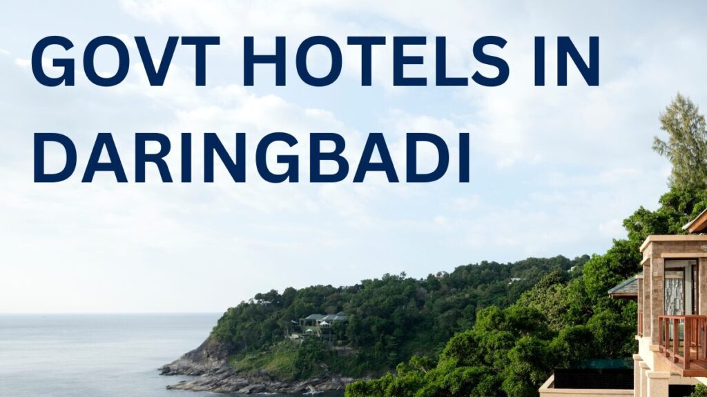 List of govt hotels in Daringbadi Odisha - 2025